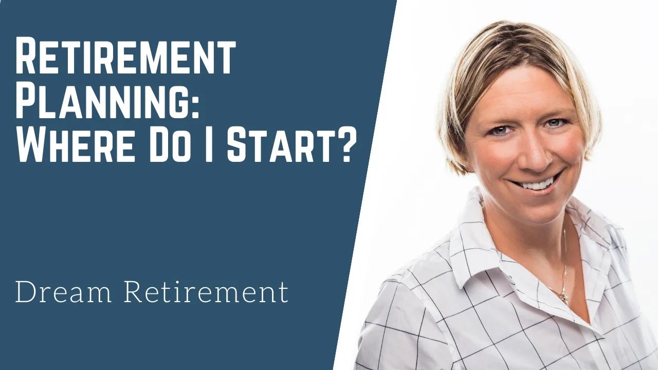Retirement Planning - Where Do I Start?
