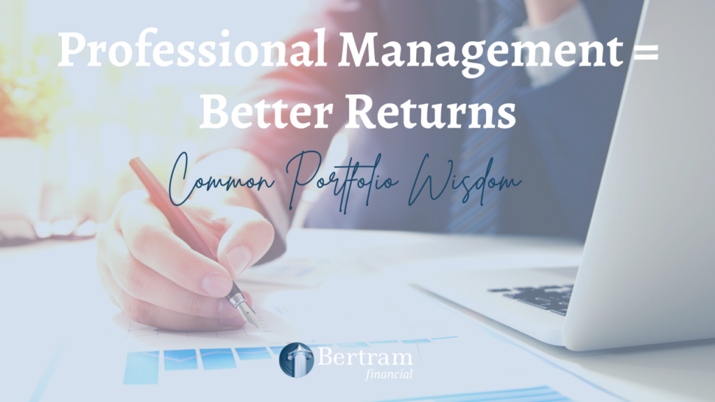 Professional Management Equals Better Returns
