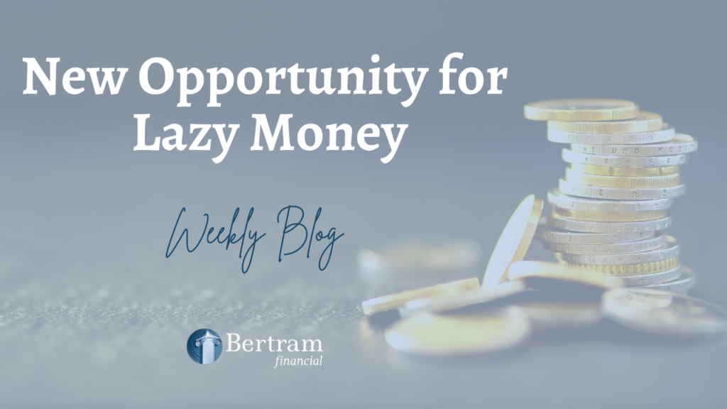 New Opportunity for Lazy Money