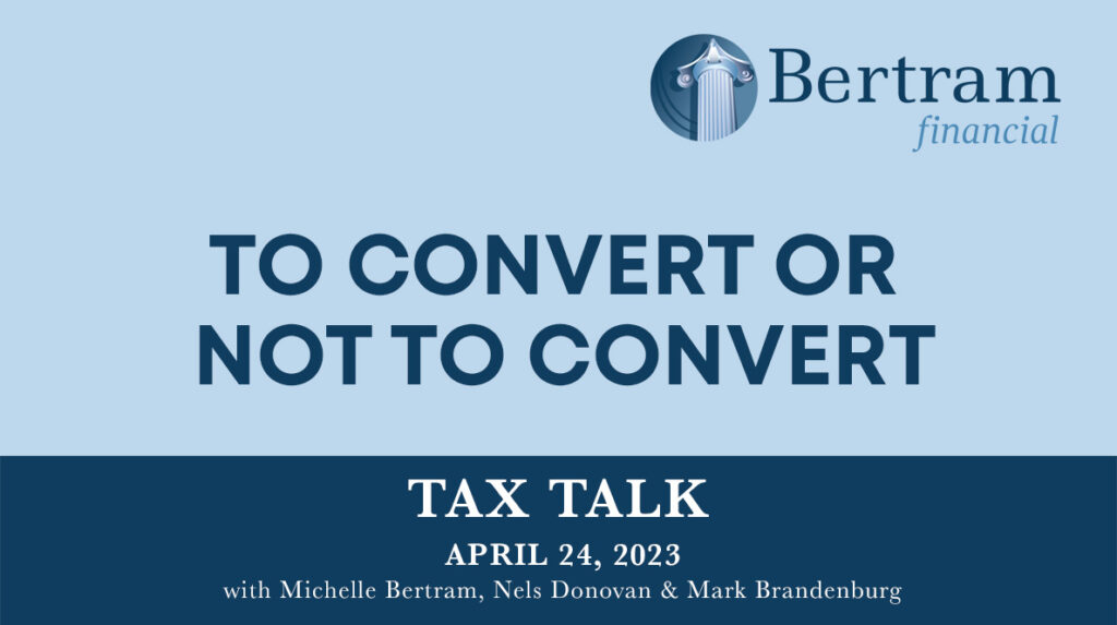Tax Talk - To Convert or Not to Convert
