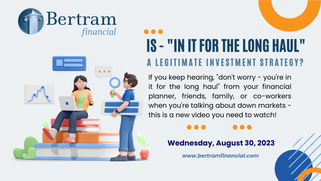 Is -“In it for the Long Haul” - A Legitimate Investment Strategy