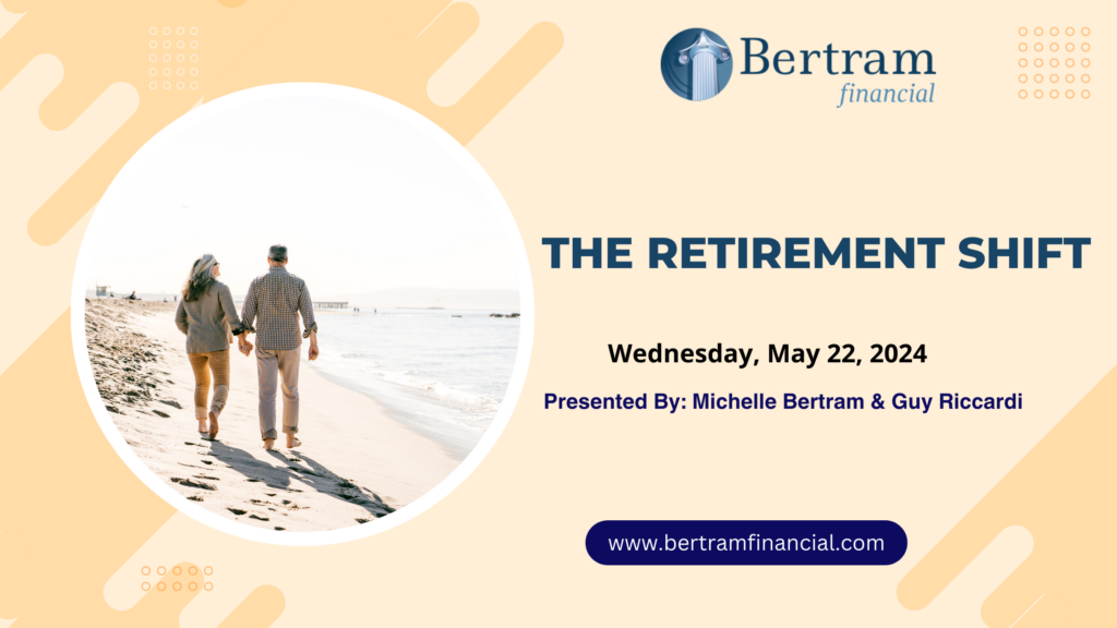 The Retirement Shift Presented By Bertram Financial