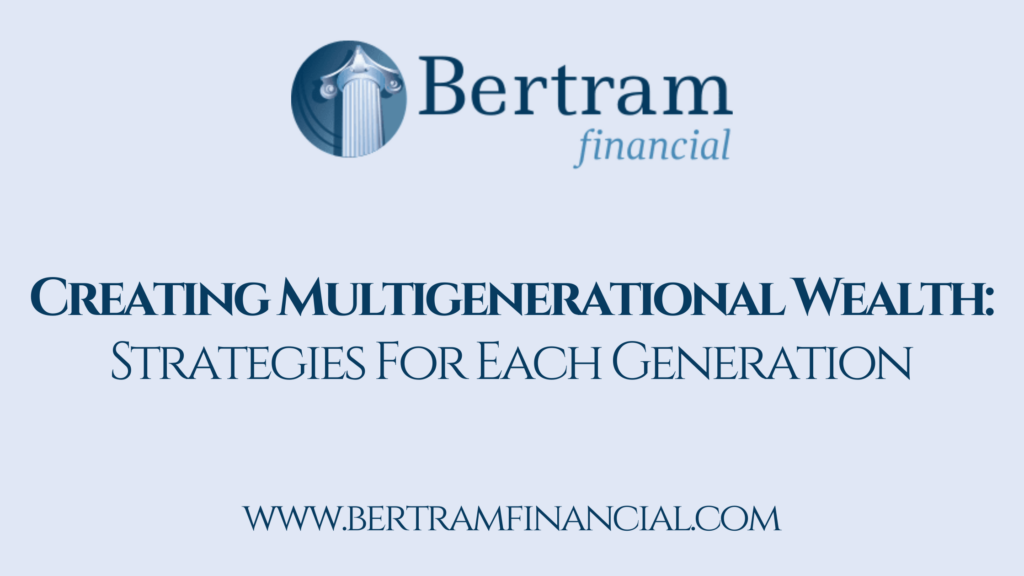 Creating Multigenerational Wealth Strategies For Each Generation