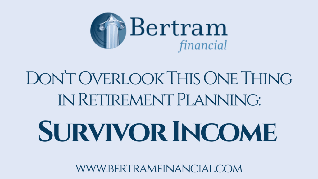 Don’t Overlook This One Thing in Retirement Planning: Survivor Income