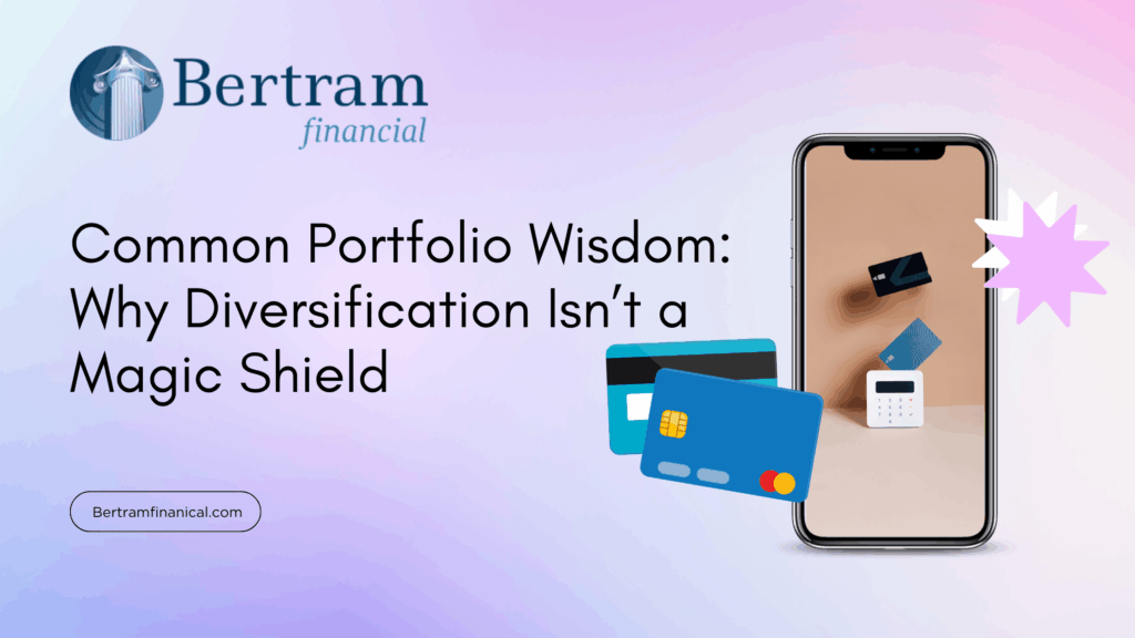 Common Portfolio Wisdom Why Diversification Isn’t a Magic Shield