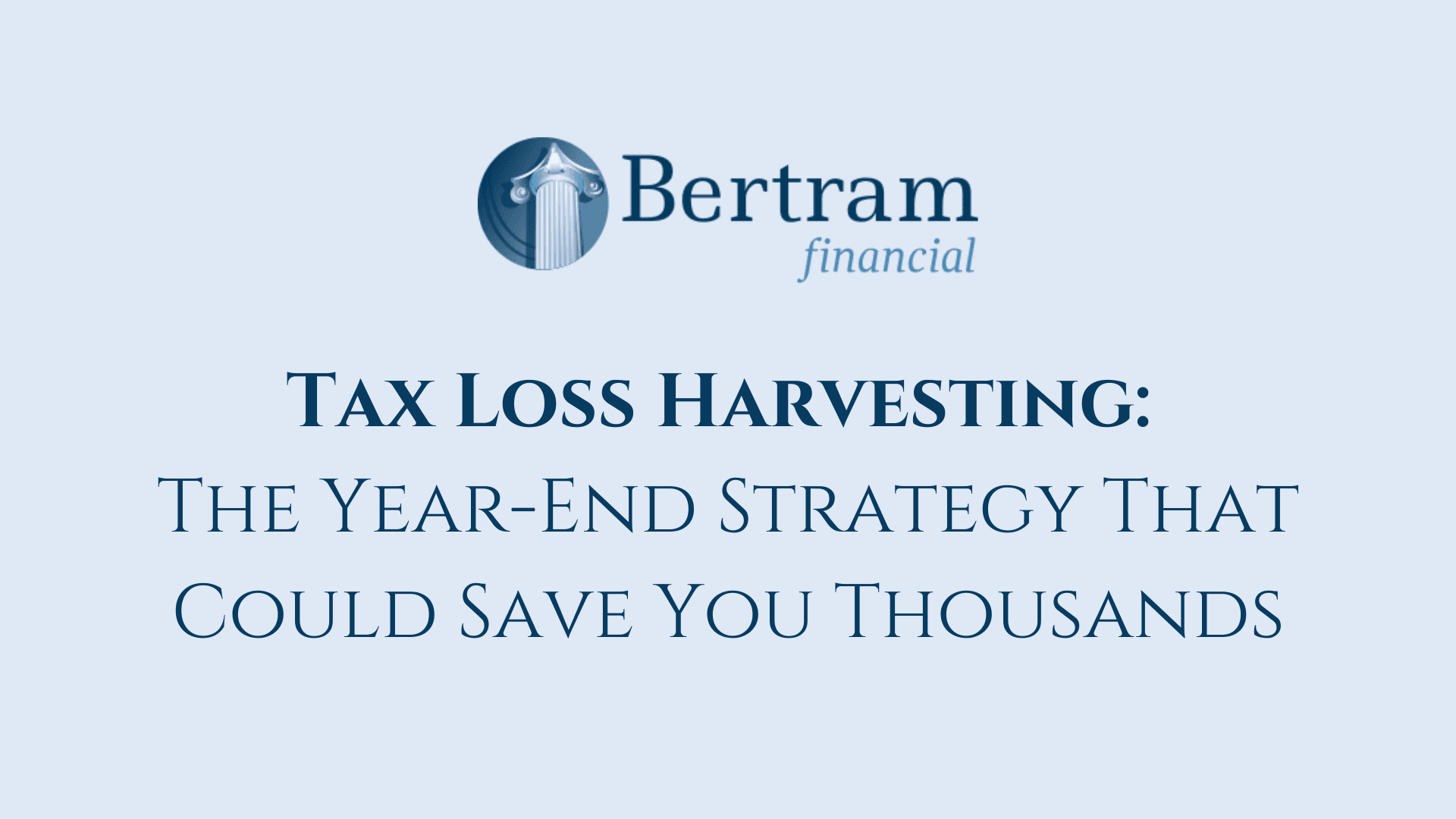 Tax Loss Harvesting: The Year-End Strategy That Could Save You Thousands