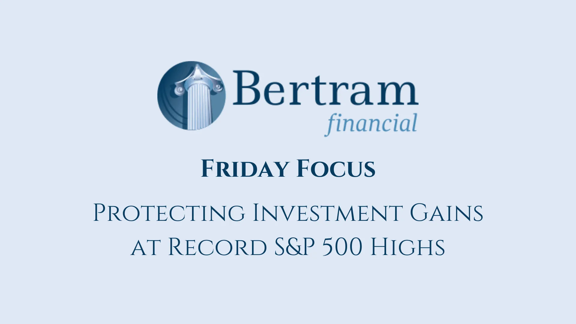Protecting Investment Gains at Record S&P 500 Highs
